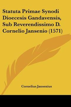portada statuta primae synodi dioecesis gandavensis, sub reverendissimo d. cornelio jansenio (1571) (en Inglés)