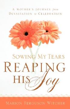portada sowing my tears, reaping his joy