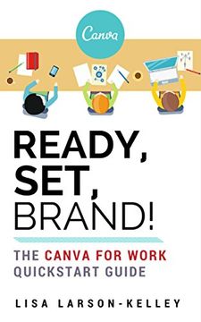 portada Ready, Set, Brand!: The Canva for Work Quickstart Guide
