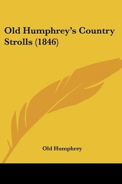 portada old humphrey's country strolls (1846) (en Inglés)