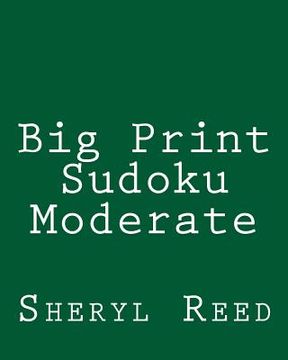 portada Big Print Sudoku Moderate: Large Grid Sudoku Puzzles (in English)