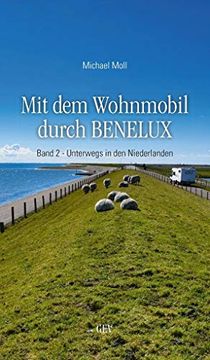 portada Mit dem Wohnmobil Durch Benelux: Band 2 - Unterwegs in den Niederlanden (in German)