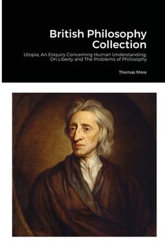 portada British Philosophy Collection: Utopia, An Enquiry Concerning Human Understanding, On Liberty and The Problems of Philosophy (in English)