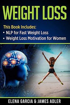 portada Weight Loss: Nlp for Fast Weight Loss & Weight Loss Motivation for Women (Weight Loss, Hypnosis for Weight Loss) (en Inglés)