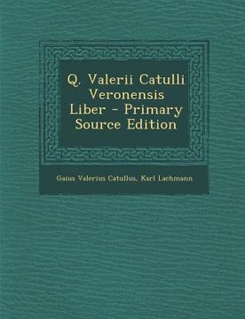 portada Q. Valerii Catulli Veronensis Liber (en Latin)