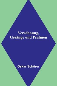 portada Versöhnung, Gesänge und Psalmen (en Alemán)