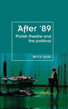 portada After '89: Polish Theatre and the Political (Theatre: Theory - Practice - Performance)