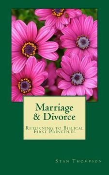 portada Marriage & Divorce: Returning to Biblical First Principles (en Inglés)