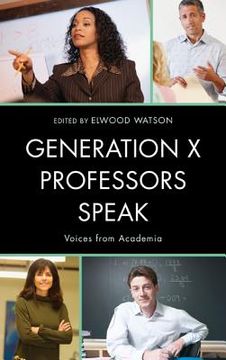 portada generation x professors speak: voices from academia (en Inglés)