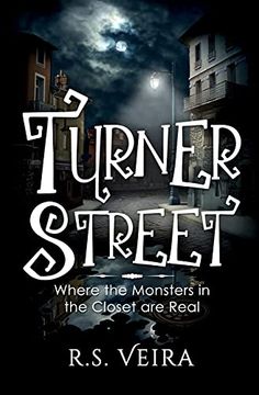 portada Turner Street: Where the Monsters in the Closet are Real: 1 (Turner Street Chronicles) (in English)