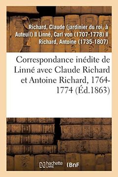 portada Correspondance Inédite de Linné Avec Claude Richard et Antoine Richard, 1764-1774 (Sciences) (en Francés)