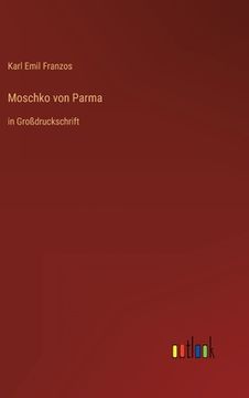 portada Moschko von Parma: in Großdruckschrift (in German)