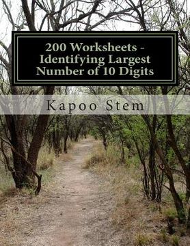 portada 200 Worksheets - Identifying Largest Number of 10 Digits: Math Practice Workbook (en Inglés)
