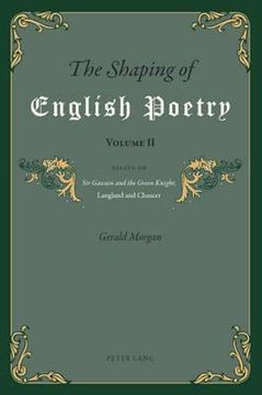 portada the shaping of english poetry volume ii: essays on sir gawain and the green knight, langland and chaucer