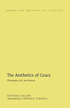 portada The Aesthetics of Grace: Philosophy, Art, and Nature (American University Studies)