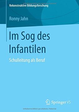 portada Im Sog des Infantilen: Schulleitung als Beruf (Rekonstruktive Bildungsforschung) (German Edition)