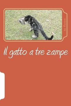 portada Il gatto a tre zampe: La mia vita con i gatti (in Italian)