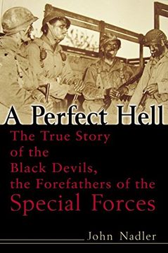 portada A Perfect Hell: The True Story of the Black Devils, the Forefathers of the Special Forces (en Inglés)