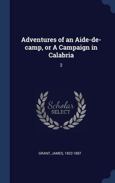 portada Adventures of an Aide-de-camp, or A Campaign in Calabria: 2 (en Inglés)