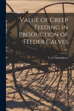portada Value of Creep Feeding in Production of Feeder Calves; 423 (en Inglés)