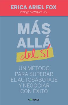 portada Más Allá del sí: Un Método Para Superar el Autosabotaje y Negociar con Éxito (Conecta) (in Spanish)