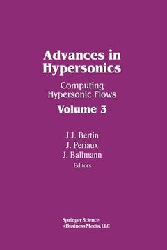 portada Advances in Hypersonics: Computing Hypersonic Flows Volume 3 (en Inglés)