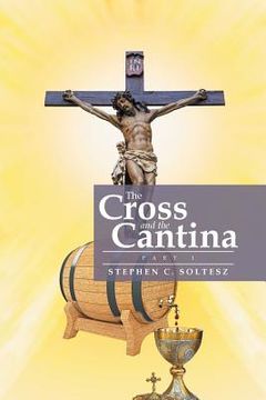 portada The Cross and the Cantina: Part 1 (en Inglés)