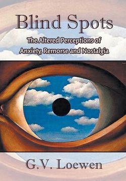 portada Blind Spots: The Altered Perceptions of Anxiety, Remorse and Nostalgia (in English)