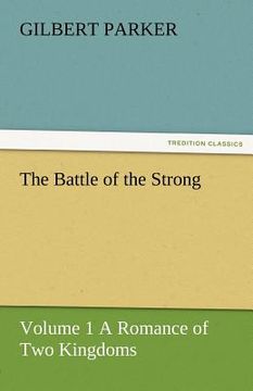 portada the battle of the strong - volume 1 a romance of two kingdoms (en Inglés)