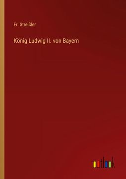 portada König Ludwig II. von Bayern (en Alemán)