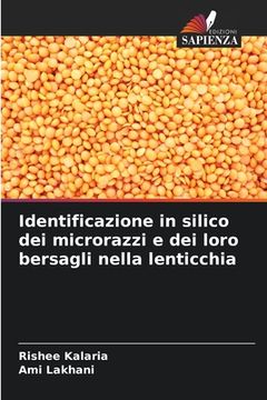 portada Identificazione in silico dei microrazzi e dei loro bersagli nella lenticchia (en Italiano)