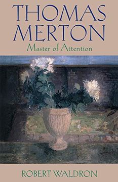 portada Thomas Merton: Master of Attention (en Inglés)