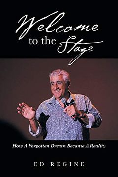 portada Welcome to the Stage: How a Forgotten Dream Became a Reality (in English)