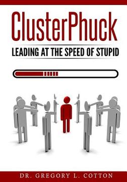portada ClusterPhuck: Leading at the Speed of Stupid (en Inglés)