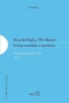 portada Ricardo Piglia, the Master: Lector Novelista y Profesor (in Spanish)