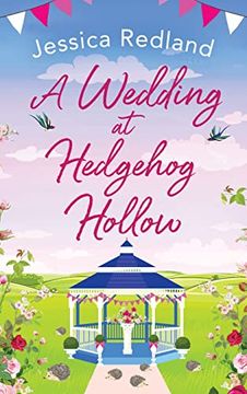 portada A Wedding at Hedgehog Hollow: The Brand new Instalment in the Wonderful Hedgehog Hollow Series From Jessica Redland for 2022 (Hedgehog Hollow, 4) (en Inglés)