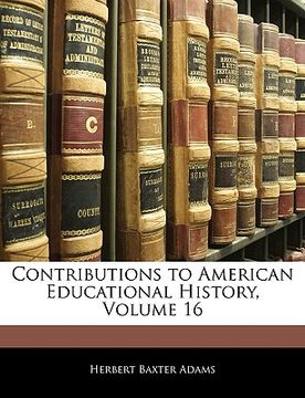 portada contributions to american educational history, volume 16 (en Inglés)