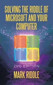 portada Solving the Riddle of Microsoft and Your Computer: 2Nd Edition