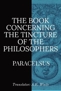 portada The Book Concerning the Tincture of the Philosophers (en Inglés)