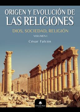 portada Origen y Evolucion de las Religiones: Dios, Sociedad, Religion