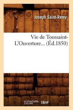 portada Vie de Toussaint-l'Ouverture (Éd.1850) (en Francés)