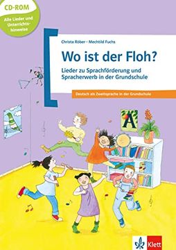 portada Wo ist der Floh? Lieder zu Sprachförderung und Spracherwerb in der Grundschule mit Cd-Rom. Deutsch als Zweitsprache in der Grundschule. Buch + Cd-Rom (in German)