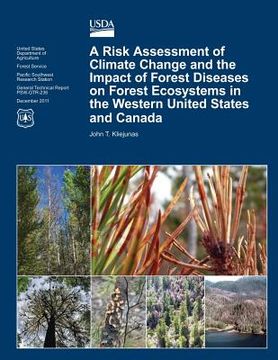 portada A Risk Assessment of Climate Change and the Impact of Forest Diseases on Forest Ecosystems in the Western United States and Canada (en Inglés)