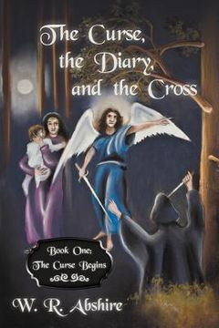 portada the curse, the diary and the cross: book one: the curse begins (in English)