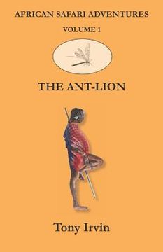 portada African Safari Adventures: The Ant-Lion (en Inglés)