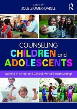 portada Counseling Children and Adolescents: Working in School and Clinical Mental Health Settings