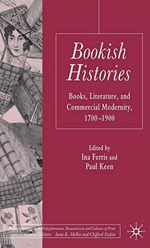 portada Bookish Histories: Books, Literature, and Commercial Modernity, 1700-1900 (Palgrave Studies in the Enlightenment, Romanticism and Cultures of Print) (in English)