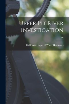 portada Upper Pit River Investigation; 86 (en Inglés)