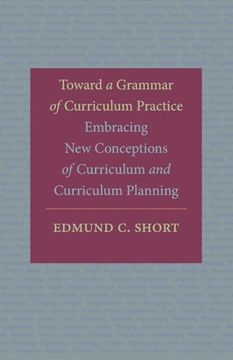 portada Toward a Grammar of Curriculum Practice: Embracing new Conceptions of Curriculum and Curriculum Planning (en Inglés)