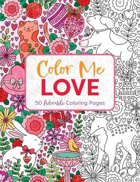 portada Color me Love: A Valentine'S day Coloring Book (Adult Coloring Book, Relaxation, Stress Relief) (Color me Coloring Books) (in English)